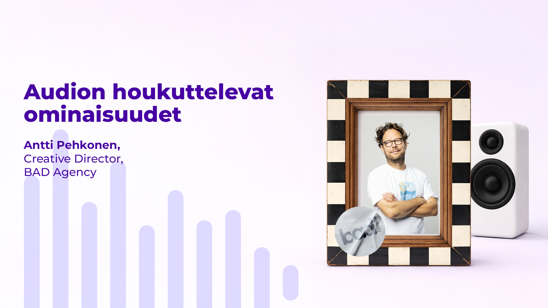 Antti Pehkonen, Creative Director, BAD Agency