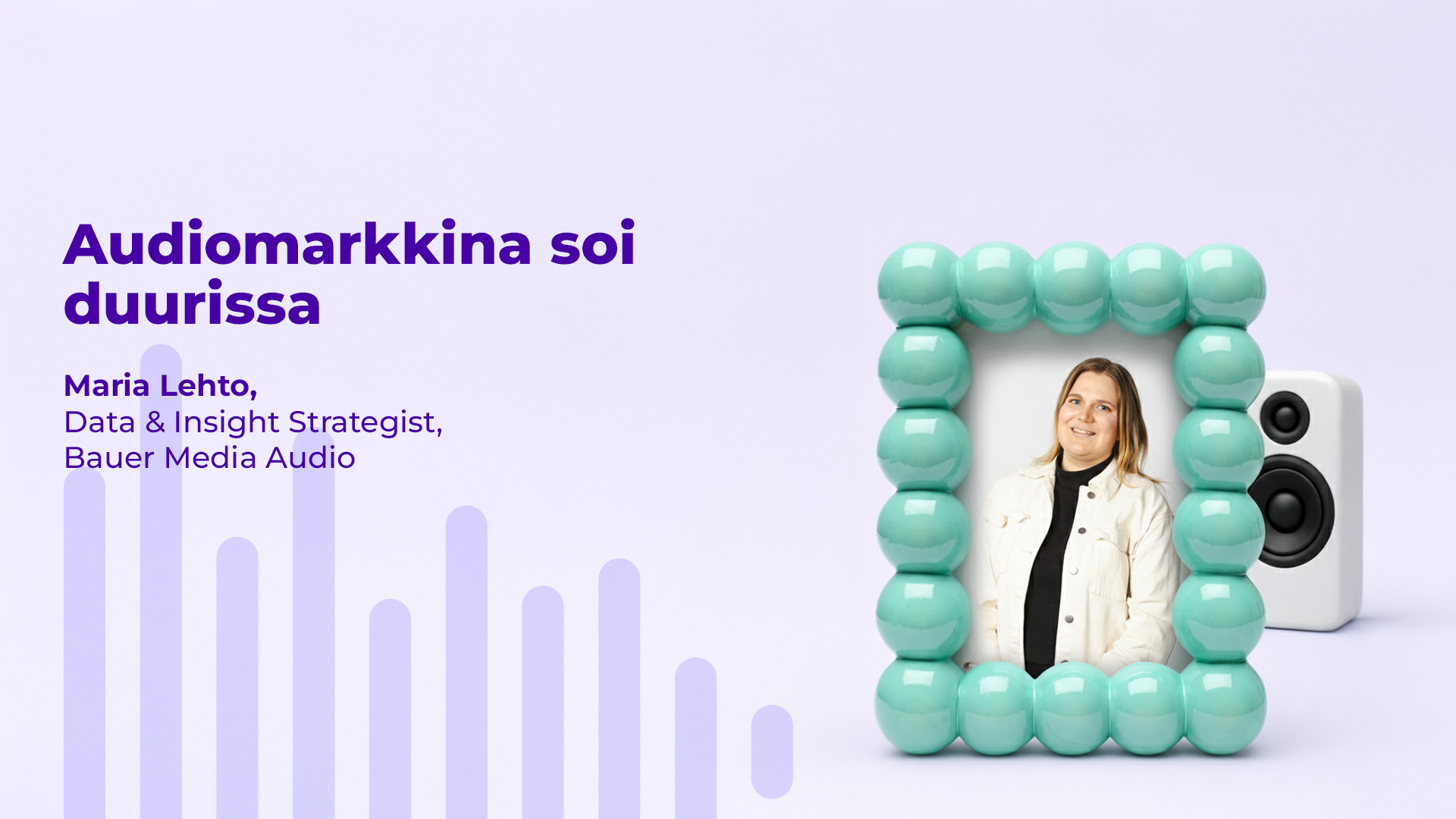 Maria Lehto, Data & Insight Strategist, Bauer Media Audio