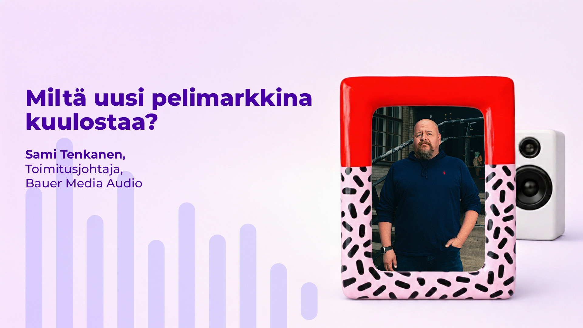 Sami Tenkanen, toimitusjohtaja, Bauer Media Audio